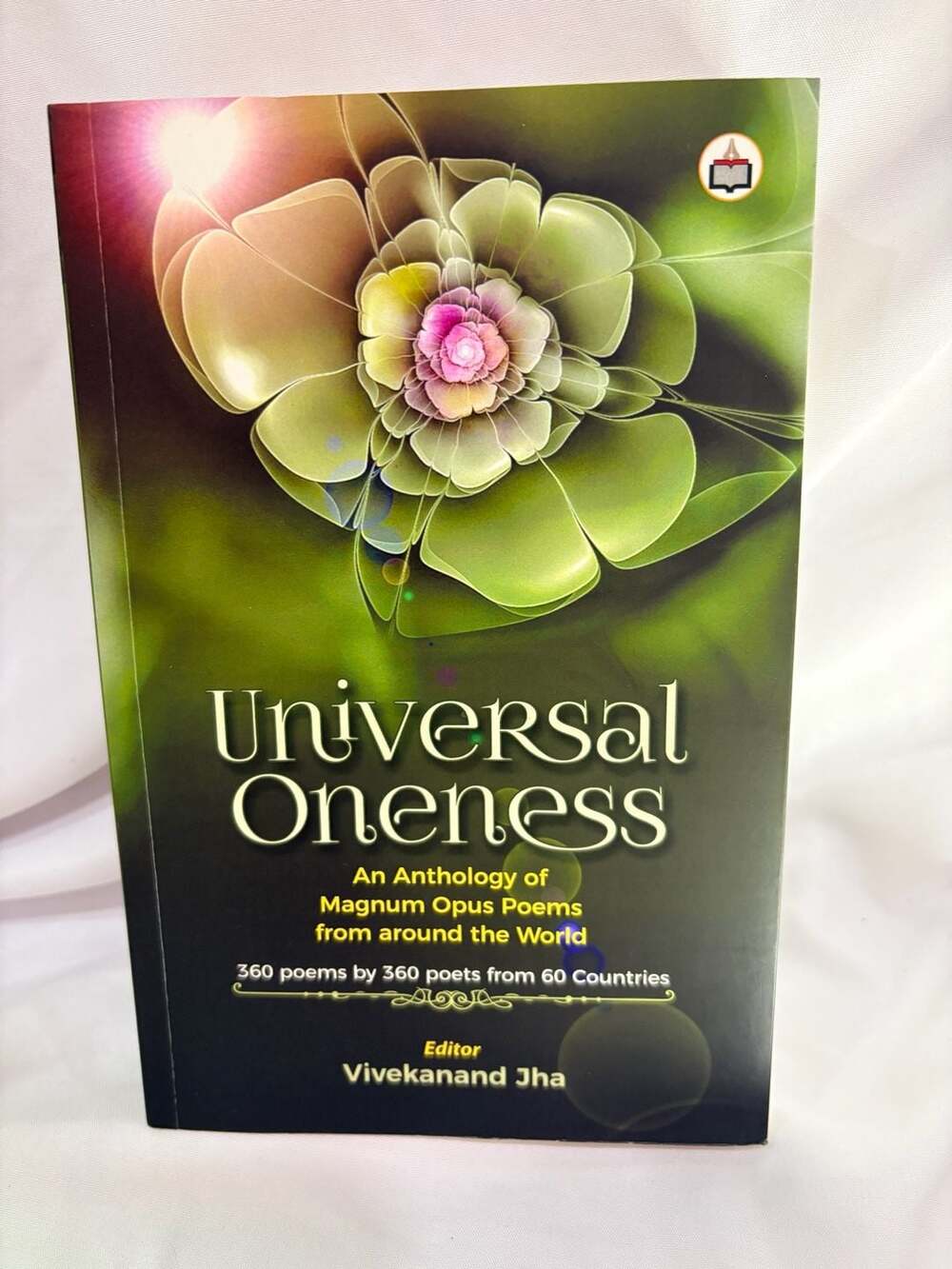 Universal Oneness: An Anthology of Magnum Opus Poems from around the World